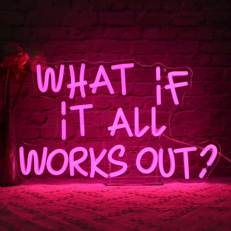 What If It All Works Out Neon  - Home Office What Is It 评论和价格